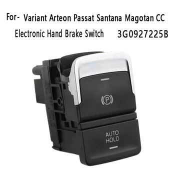 3G0927225B резервни Части за автомобилни електронни бутони на ръчната спирачка Variant Arteon Passat, Santana Magotan CC